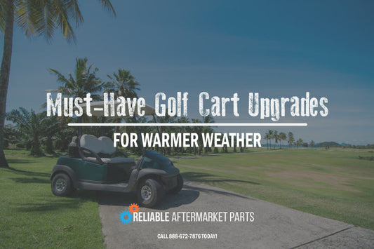 Must-Have Golf Cart Upgrades for Warmer Weather